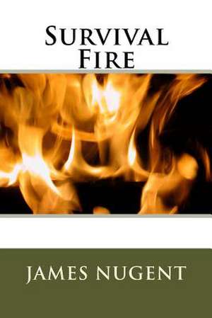 Survival Fire de James Nugent