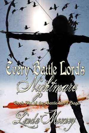 Every Battle Lord's Nightmare de Linda Mooney