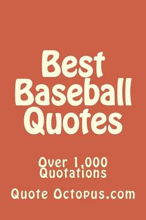 Best Baseball Quotes de Quote Octopus Com