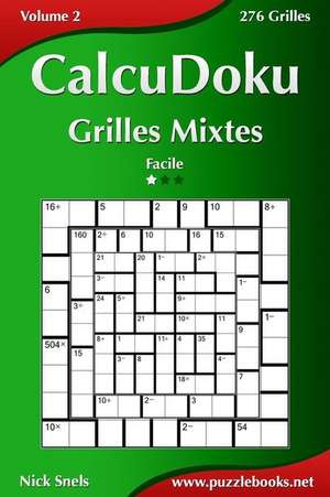 Calcudoku Grilles Mixtes - Facile - Volume 2 - 276 Grilles