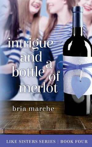 Intrigue and a Bottle of Merlot de Bria Marche