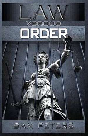 Law Versus Order de Sam Peters