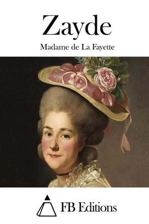 Zayde de Madame De La Fayette