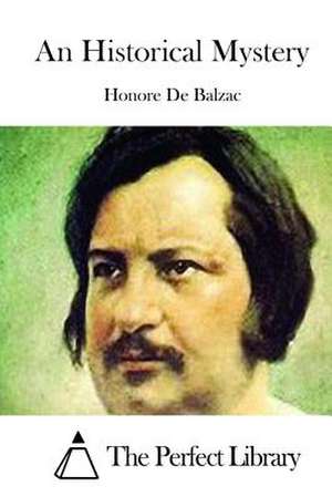 An Historical Mystery de Honore De Balzac