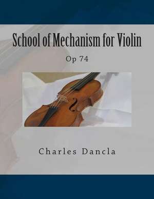 School of Mechanism for Violin de Charles Dancla