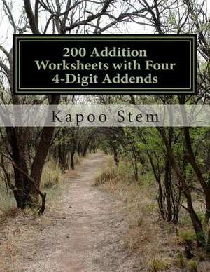 200 Addition Worksheets with Four 4-Digit Addends de Kapoo Stem