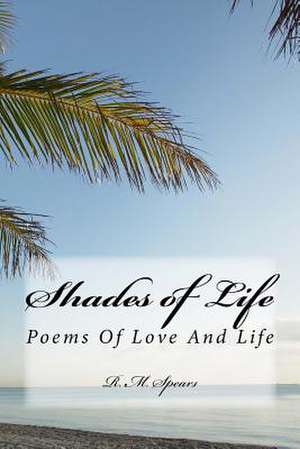 Shades of Life de R. M. Spears