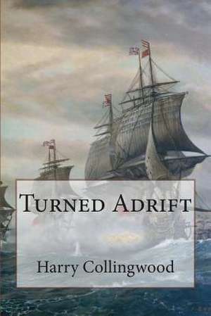 Turned Adrift de MR Harry Collingwood