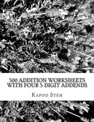 500 Addition Worksheets with Four 5-Digit Addends de Kapoo Stem