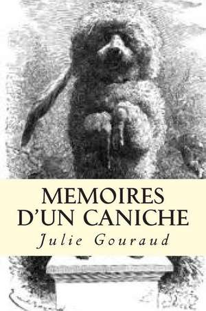 Memoires D'Un Caniche de J. G. Julie Gouraud