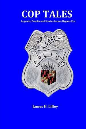 Cop Tales de MR James H. Lilley