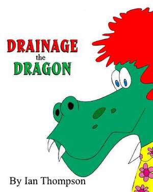 Drainage the Dragon de MR Ian Thompson