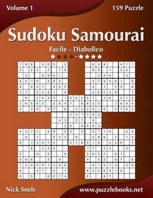 Sudoku Samurai - Da Facile a Diabolico - Volume 1 - 159 Puzzle de Nick Snels