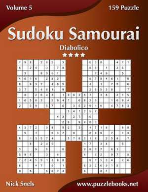 Sudoku Samurai - Diabolico - Volume 5 - 159 Puzzle de Nick Snels