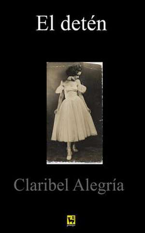 El Deten de Claribel Alegria