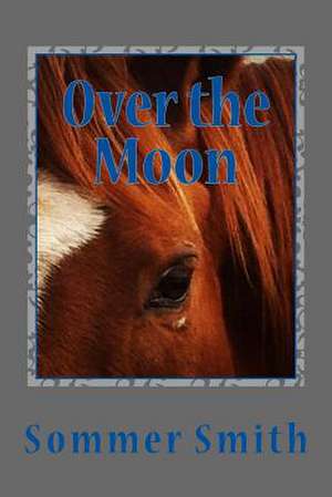 Over the Moon de Sommer N. Smith