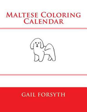 Maltese Coloring Calendar de Gail Forsyth