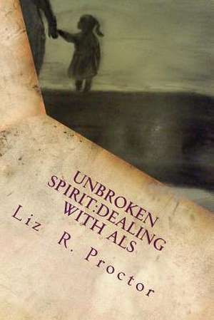 Unbroken Spirit de Liz R. Proctor