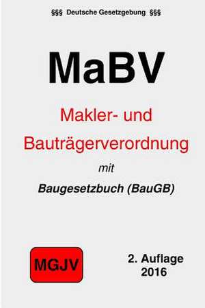 Makler- Und Bautragerverordnung (Mabv) de Groelsv Verlag