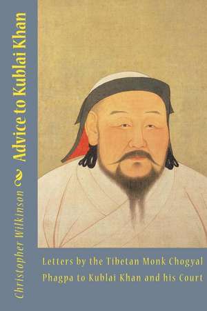 Advice to Kublai Khan de Christopher Wilkinson