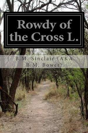 Rowdy of the Cross L. de B. M. Sinclair Bower)