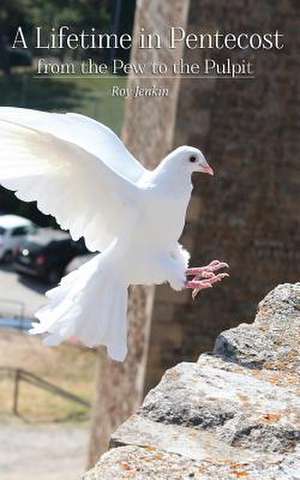 A Lifetime in Pentecost de Roy Jenkin