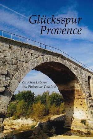 Glucksspur Provence de Werner Filmer