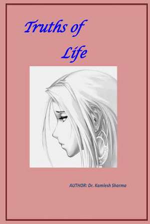 Truths of Life de Dr Kamlesh Kumari Sharma