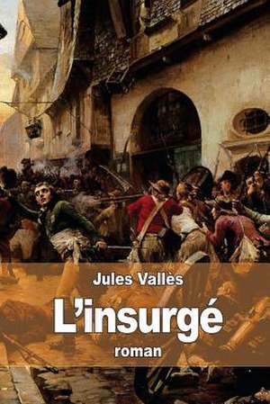 L'Insurge de Jules Valles