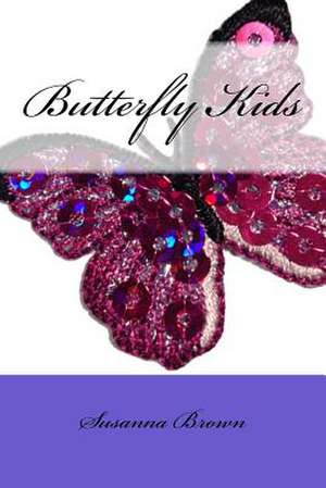 Butterfly Kids de Susanna Brown