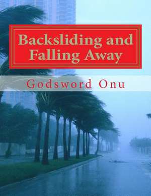 Backsliding and Falling Away de Onu, Apst Godsword Godswill