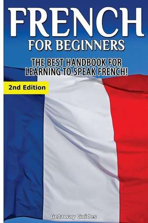 French for Beginners de Getaway Guides