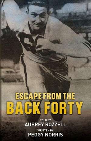 Escape from the Back Forty de Aubrey Rozzell