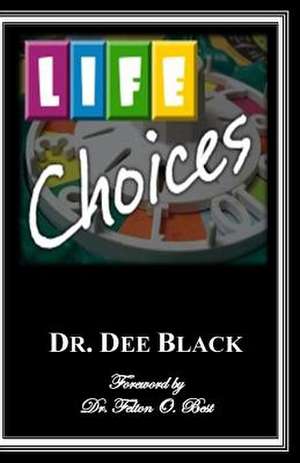 Choices de Dr Dee Black