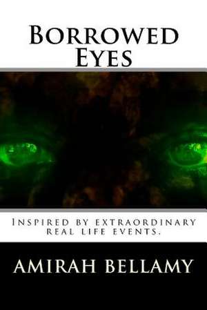 Borrowed Eyes de Amirah Bellamy