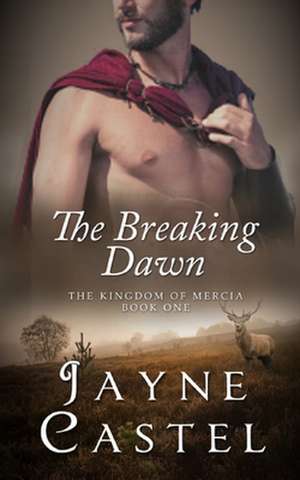 The Breaking Dawn de Jayne Castel