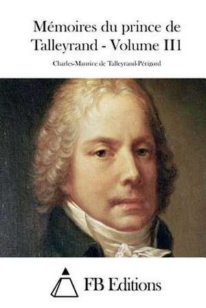 Memoires Du Prince de Talleyrand - Volume Ii1 de Charles-Maurice De Talleyrand-Perigord