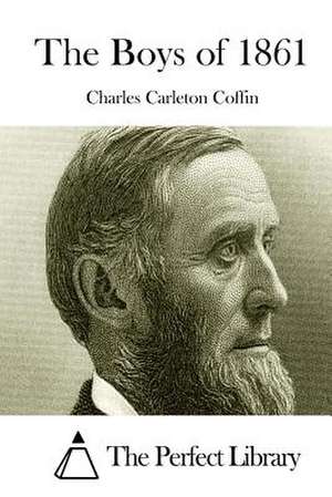 The Boys of 1861 de Charles Carleton Coffin