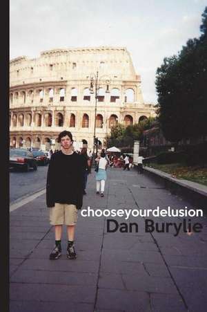 Choose Your Delusion de Dan Burylie