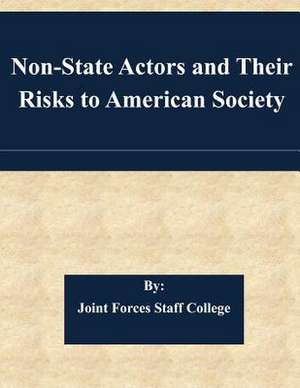 Non-State Actors and Their Risks to American Society de Joint Forces Staff College