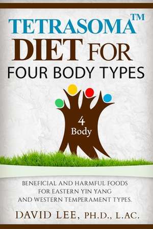 Tetrasoma Diet for Four Body Types de David Lee