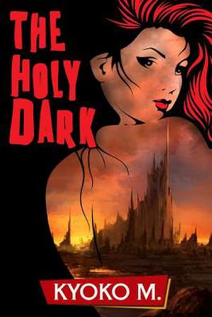 The Holy Dark de Kyoko M