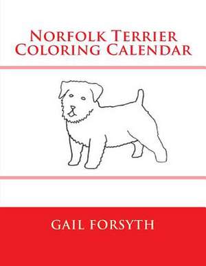 Norfolk Terrier Coloring Calendar de Gail Forsyth