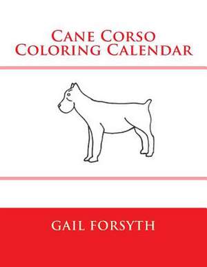 Cane Corso Coloring Calendar de Gail Forsyth