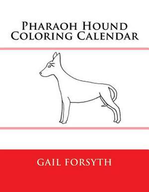 Pharaoh Hound Coloring Calendar de Gail Forsyth