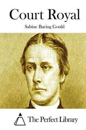 Court Royal de Sabine Baring Gould