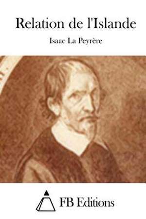 Relation de L'Islande de Isaac La Peyrere