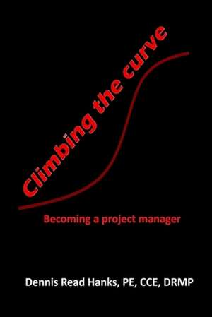 Climbing the Curve de Dennis Read Hanks