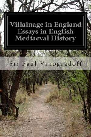 Villainage in England Essays in English Mediaeval History de Sir Paul Vinogradoff