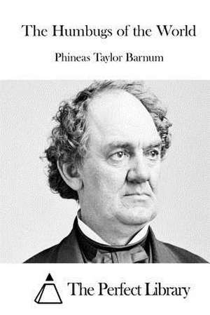 The Humbugs of the World de P. T. Barnum